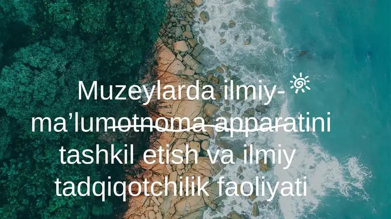 Muzeylarda ilmiy-ma’lumotnoma apparatini tashkil etish va ilmiy  tadqiqotchilik faoliyati