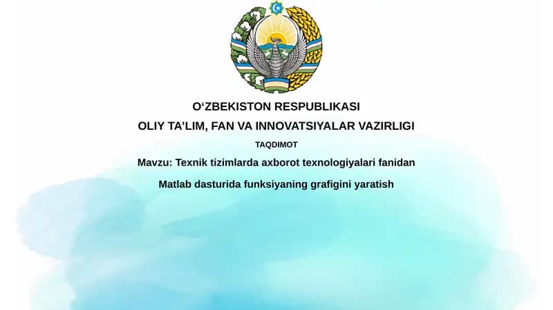Texnik-tizimlardaaxborot texnologiyalari fanidan Matlab dasturi dafa funksiyaning grafigini yaratish