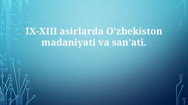 IX-XIII asirlarda O'zbekiston madaniyati vasanʼati