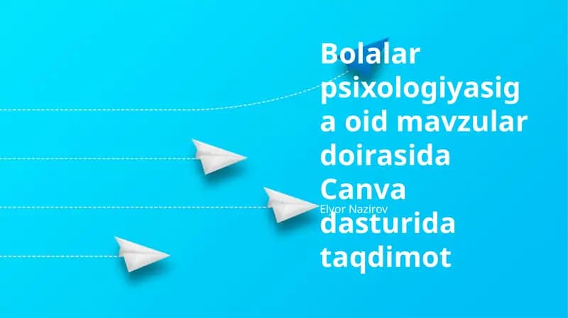 Bolalar psixologiyasiga oid mavzular doirasida Canva dasturida taqdimot