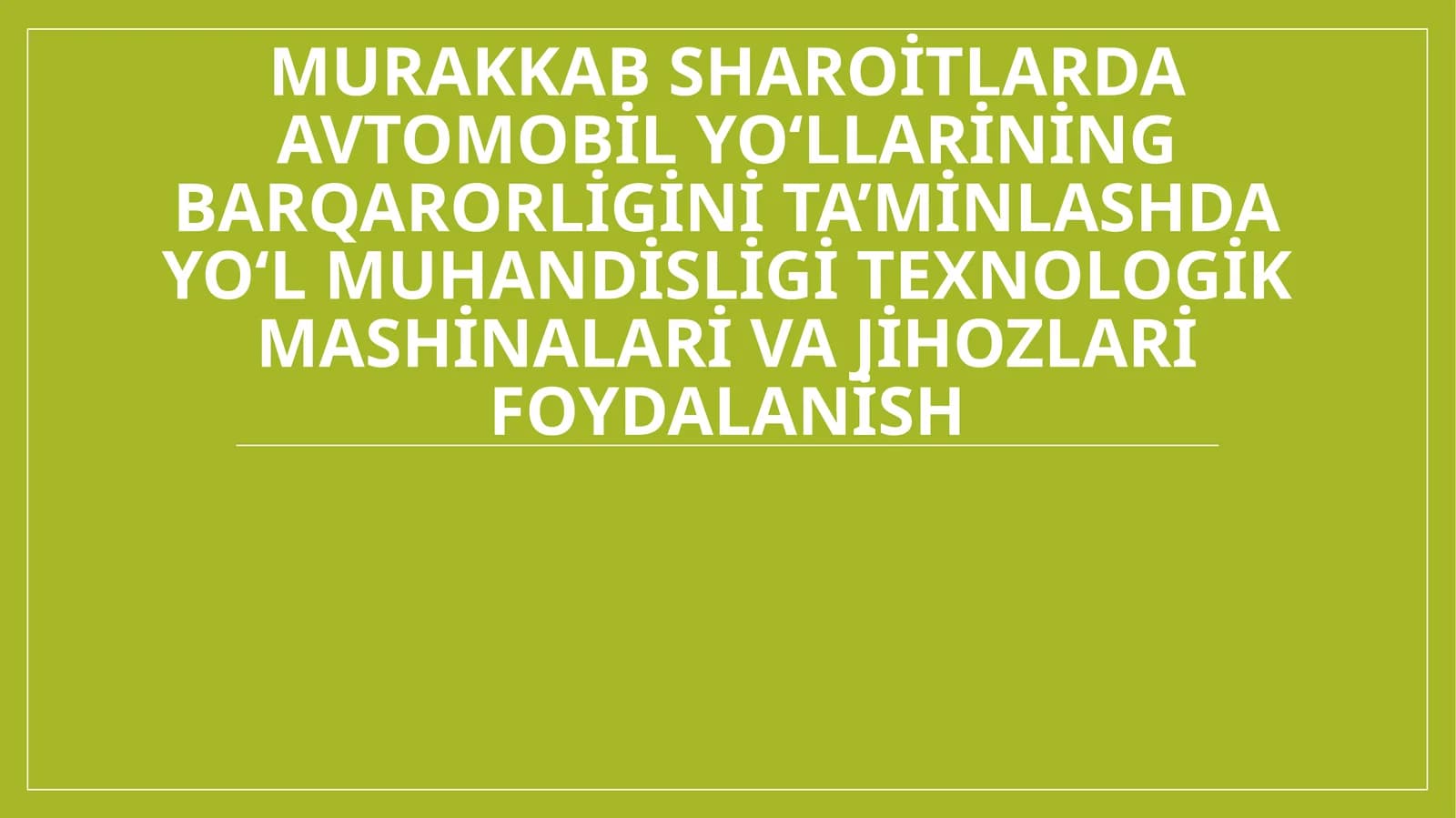 Murakkab sharoitlarda avtomobil yo‘llarining barqarorligini ta’minlashda yo‘l muhandisligi texnologik mashinalari va jihozlari foydalanish