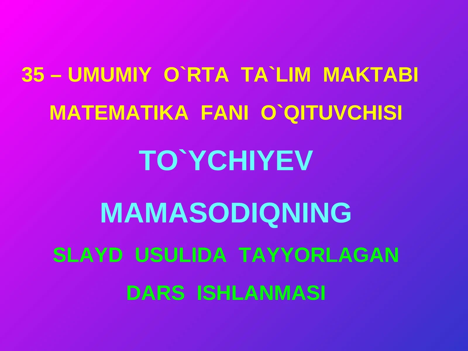 MATEMATIKA FANI O`QITUVCHISI TO`YCHIYEV