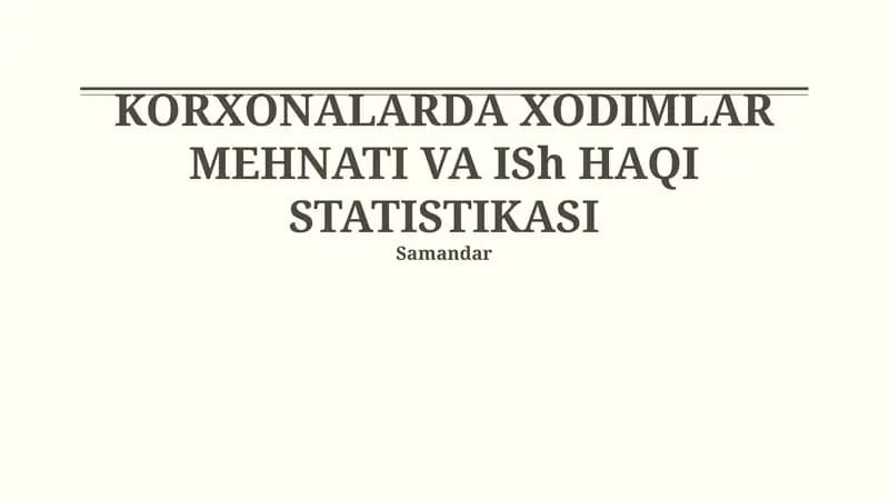 KORXONALARDA XODIMLAR MEHNATI VA ISh HAQI STATISTIKASI