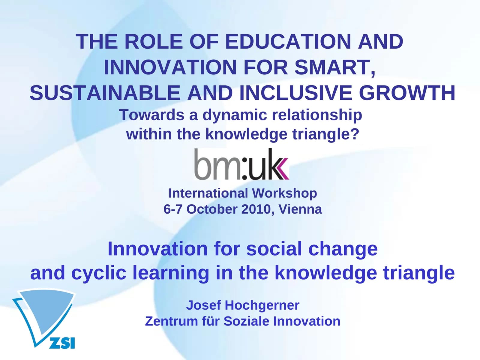 THE ROLE OF EDUCATION AND INNOVATION FOR SMART, SUSTAINABLE AND INCLUSIVE GROWTH