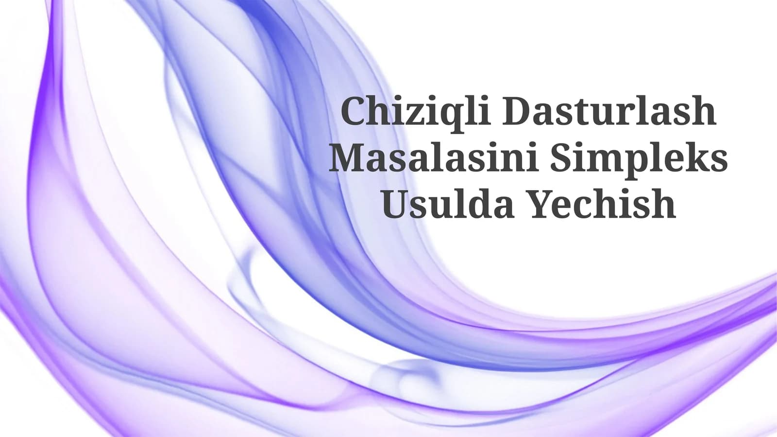 Chiziqli Dasturlash Masalasini SimpleksUsuldaYechish