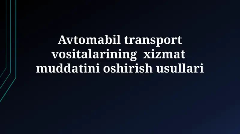 Avtomabil transport vositalarining xizmat muddatinioshirishusullari