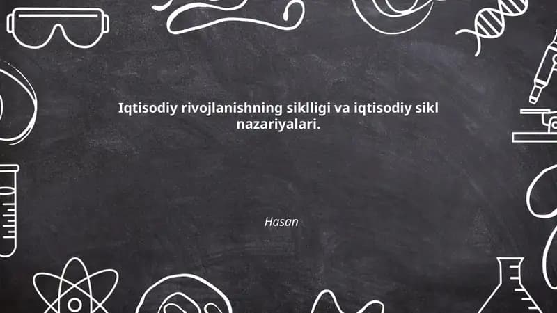 Iqtisodiy rivojlanishning siklligi va iqtisodiy sikl nazariyalari