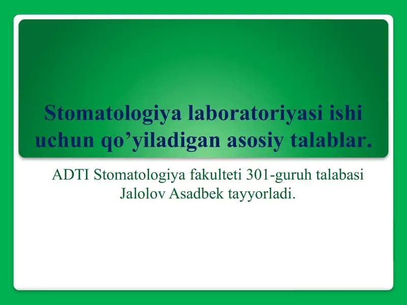 Stomatologiya laboratoriyasi ishi uchun qo’yiladigan asosiy talablar.