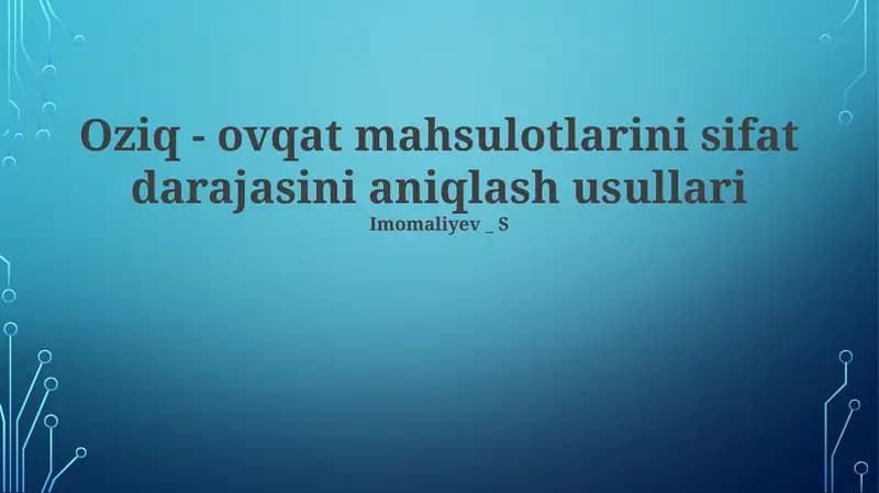 Oziq - ovqat mahsulotlarini sifat darajasini aniqlash usullari