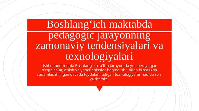 Boshlang‘ich maktabda pedagogic jarayonning zamonaviy tendensiyalari va texnologiyalari
