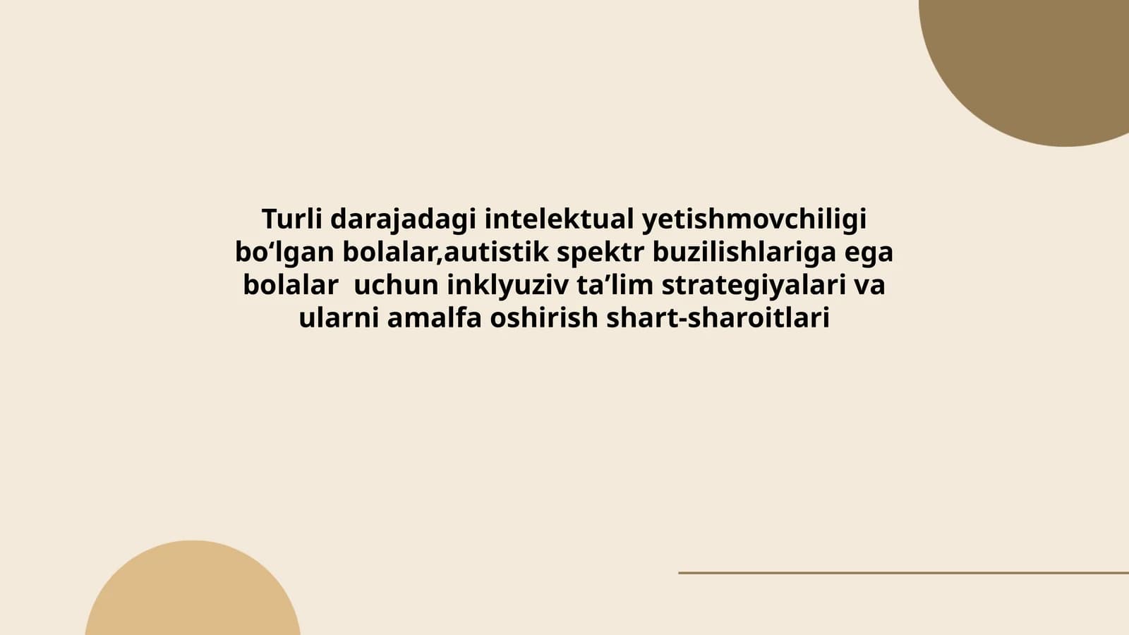Turli darajadagi intelektual yetishmovchiligi boʻlgan bolalar,autistik spektr buzilishlariga ega bolalar uchun inklyuziv taʼlim strategiyalari va ularni amalfa oshirish shart-sharoitlari