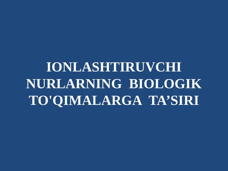 IONLASHTIRUVCHI NURLARNING BIOLOGIK TO'QIMALARGATA’SIRI