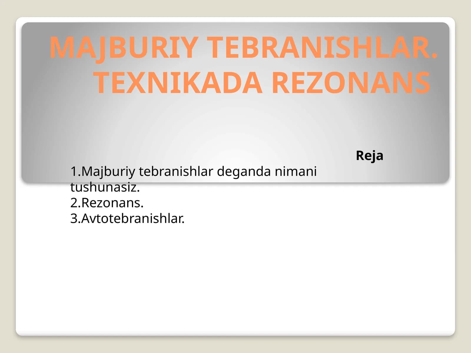 MAJBURIY TEBRANISHLAR. TEXNIKADA REZONANS