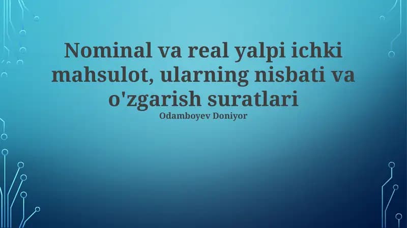 Nominal va Real YaIM tushunchalari