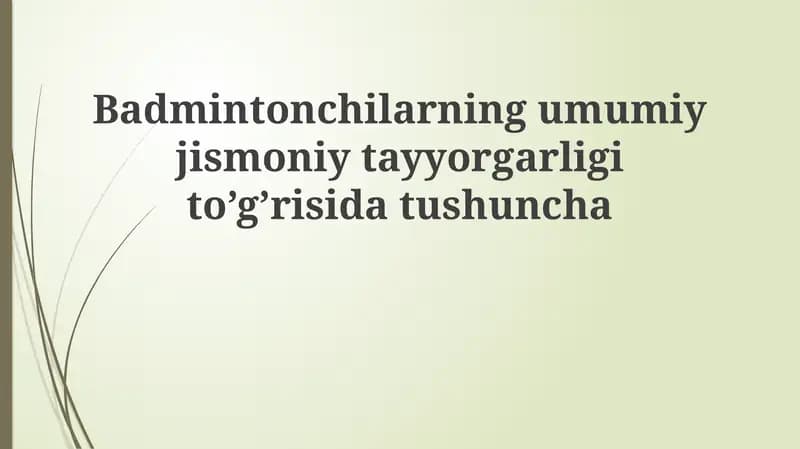 Badmintonchilarning umumiy jismoniy tayyorgarligi