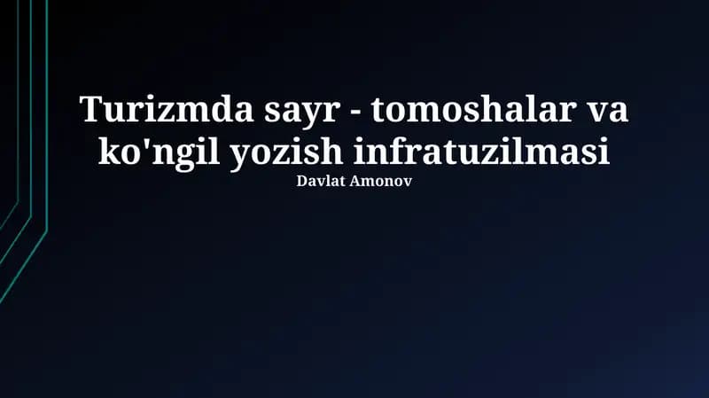 Turizmda sayr - tomoshalar va ko'ngil yozish infratuzilmasi