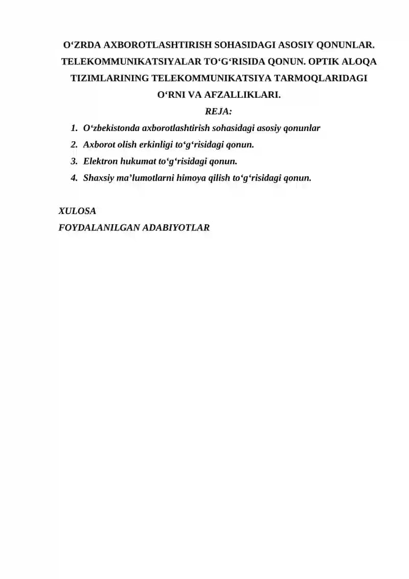 O‘ZRDA AXBOROTLASHTIRISH SOHASIDAGI ASOSIY QONUNLAR. TELEKOMMUNIKATSIYALAR TO‘G‘RISIDA QONUN. OPTIK ALOQA TIZIMLARINING TELEKOMMUNIKATSIYA TARMOQLARIDAGI O‘RNI VA AFZALLIKLARI.