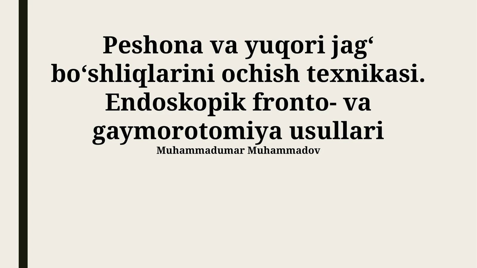 Peshona va yuqori jagʻ boʻshliqlarini ochish texnikasi. Endoskopik fronto- va gaymorotomiya usullari