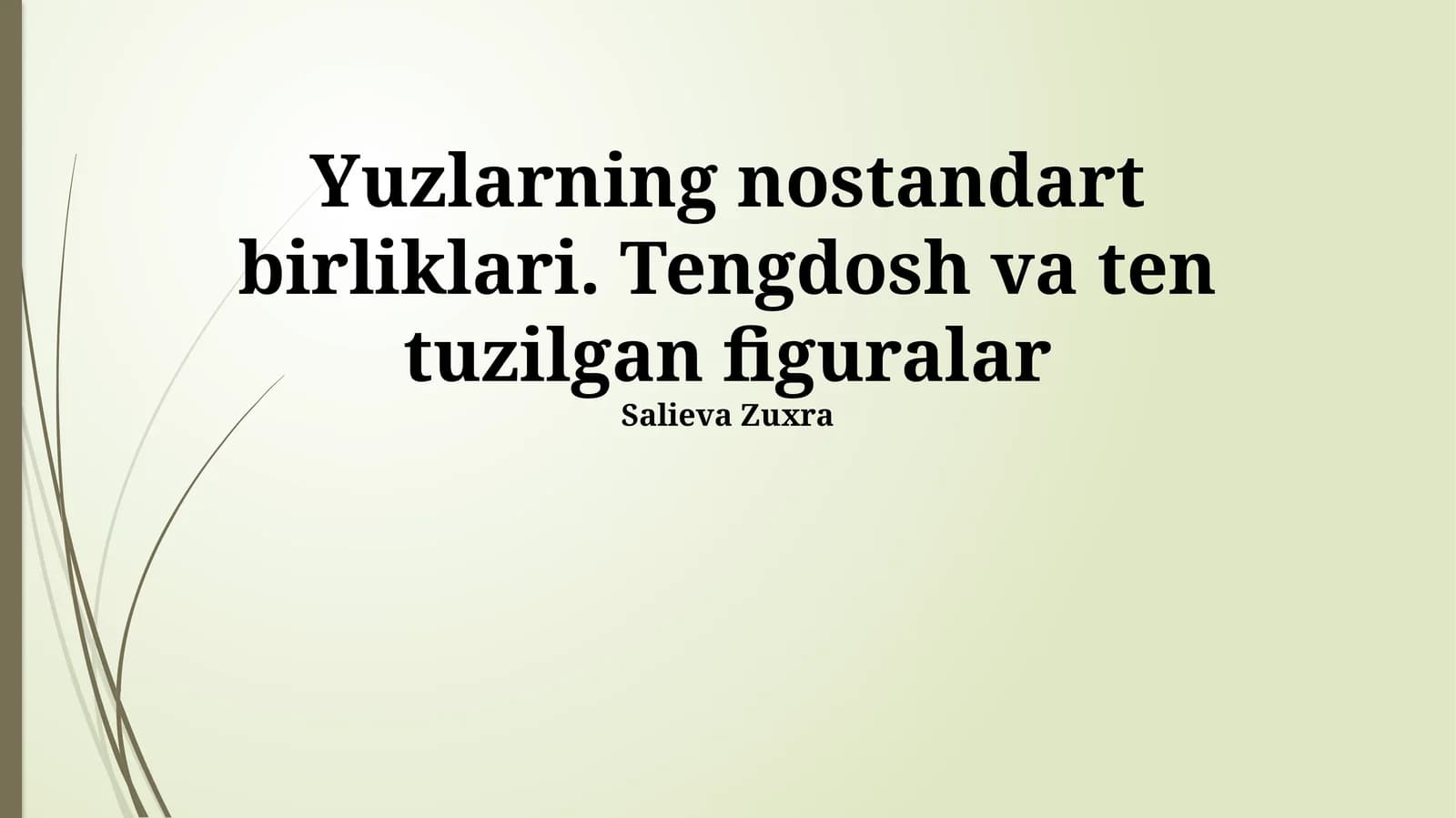Yuzlarning nostandart birliklari. Tengdosh va ten tuzilgan figuralar