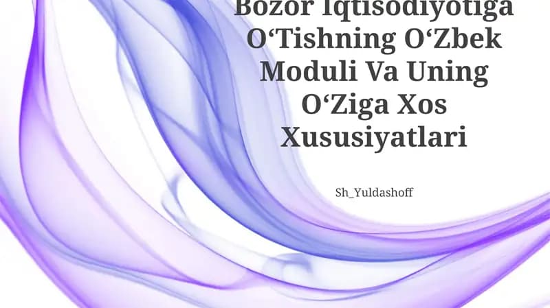 Bozor Iqtisodiyotiga OʻTishning OʻZbek Moduli Va Uning OʻZiga Xos Xususiyatlari