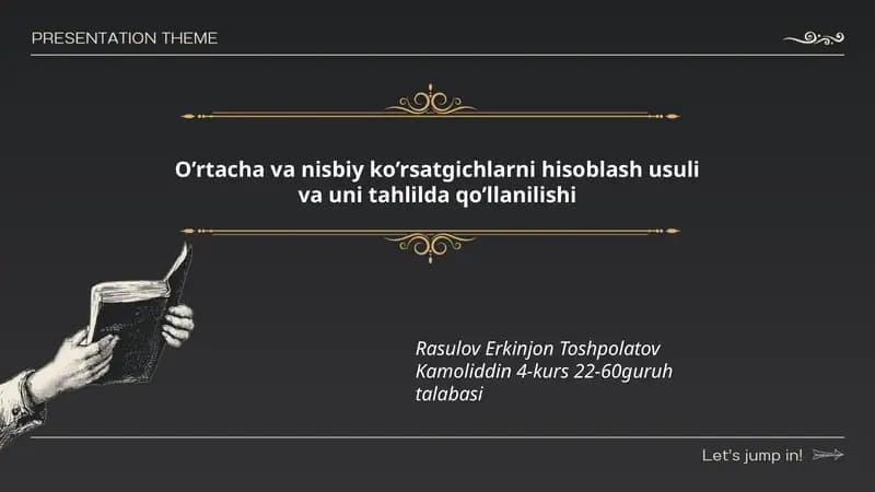 O’rtacha va nisbiy ko’rsatgichlarni hisoblash usuli va uni tahlilda qo’llanilishi