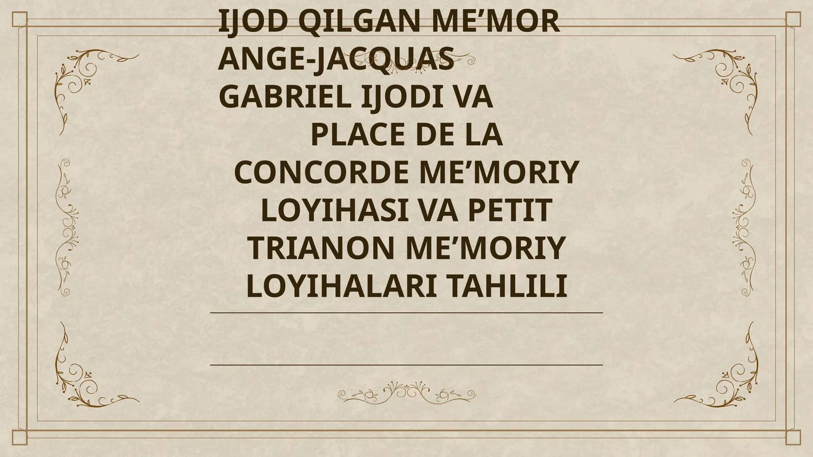 18-ASRDA FRANSIYADA IJOD QILGAN ME’MOR ANGE-JACQUAS GABRIEL IJODI VA PLACE DE LA CONCORDE ME’MORIY LOYIHASI VA PETIT TRIANON ME’MORIY LOYIHALARI TAHLILI