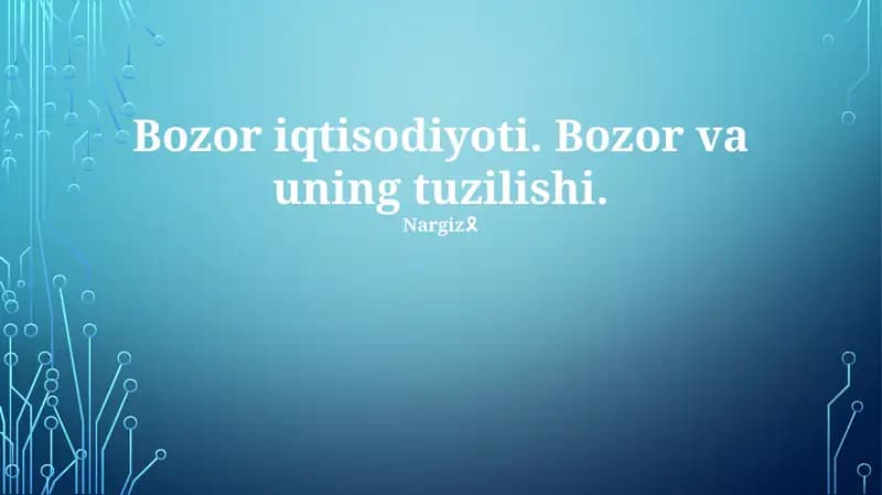 Bozor iqtisodiyoti. Bozor va uning tuzilishi