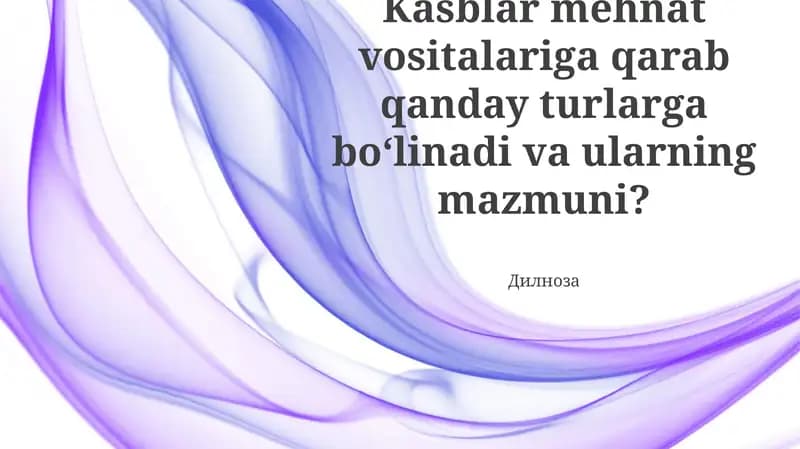 Kasblar mehnat vositalariga qarab qanday turlarga bo‘linadi va ularning mazmuni?