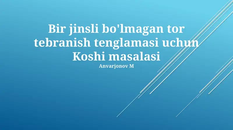 Bir jinsli bo'lmagan tor tebranish tenglamasi uchun Koshi masalasi