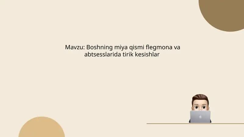 Boshning miya qismi flegmona va abtsesslarida tirik kesishlar