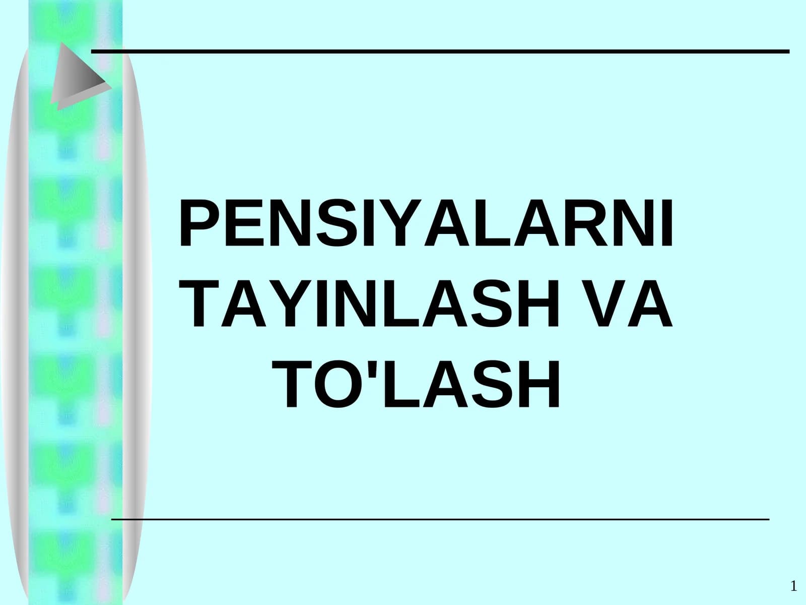PENSIYALARNI TAYINLASH VA TO'LASH