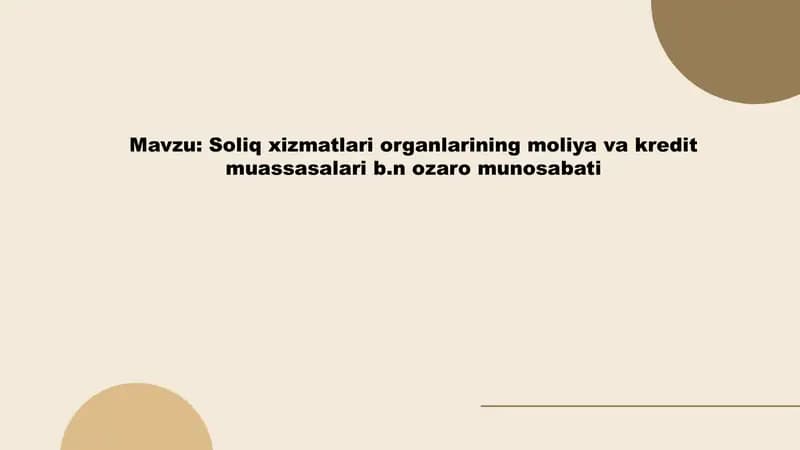Soliq xizmatlari organlarining moliya va kredit muassasalari b.n ozaro munosabati