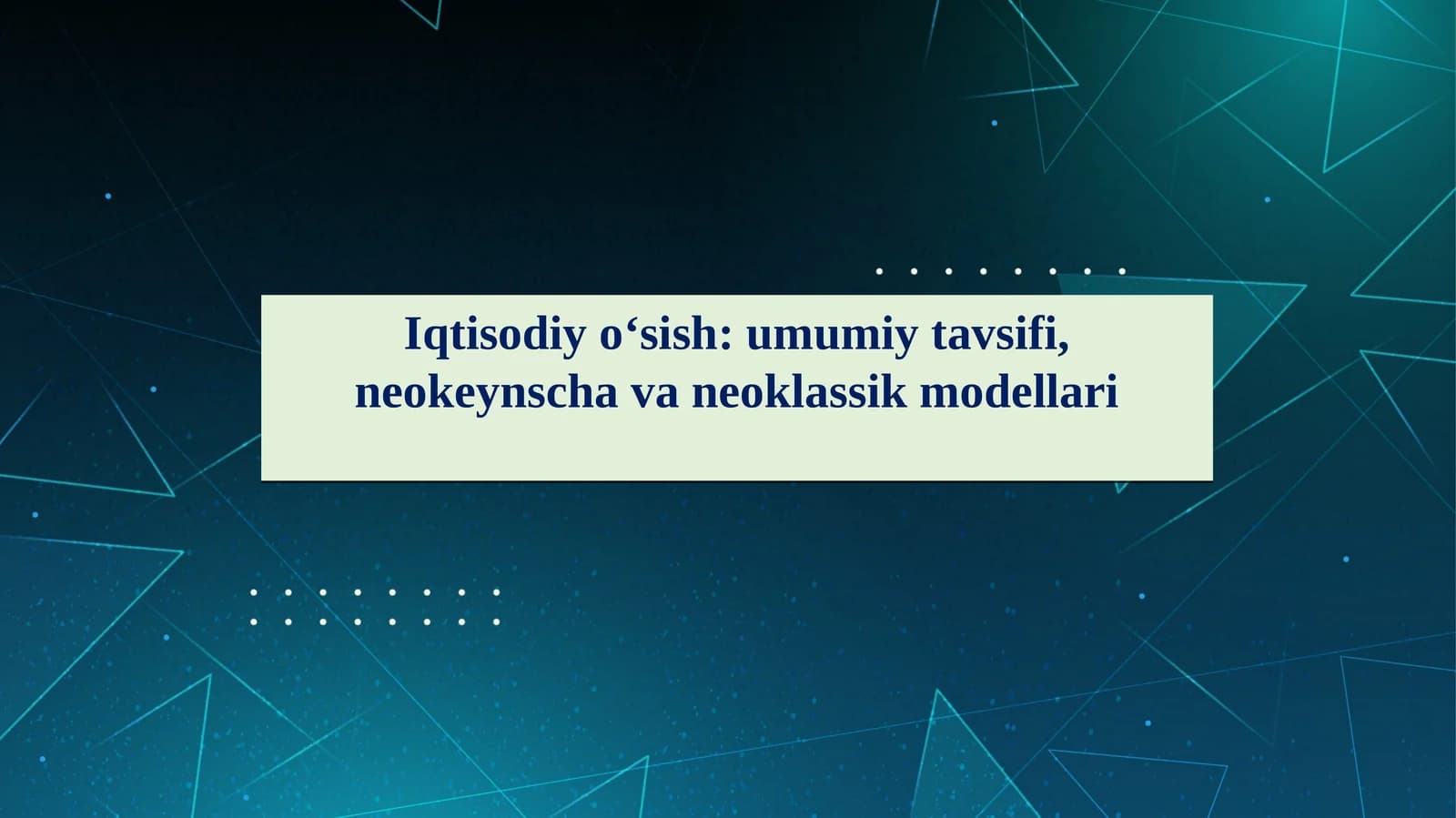 Iqtisodiy o‘sish: umumiy tavsifi, neokeynscha va neoklassik modellari