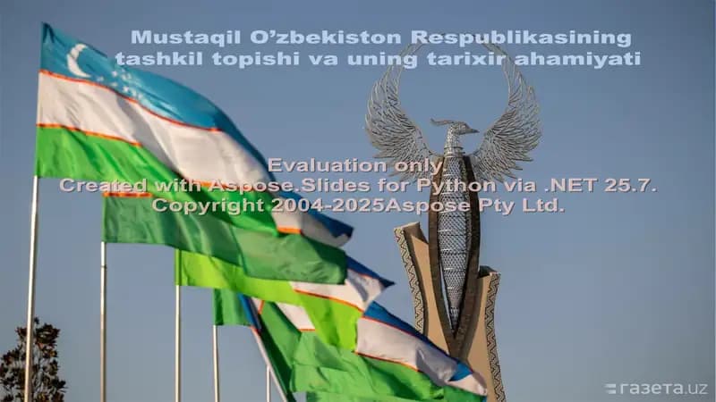 Mustaqil O’zbekiston Respublikasining tashkil topishi va uning tarixiy ahamiyati