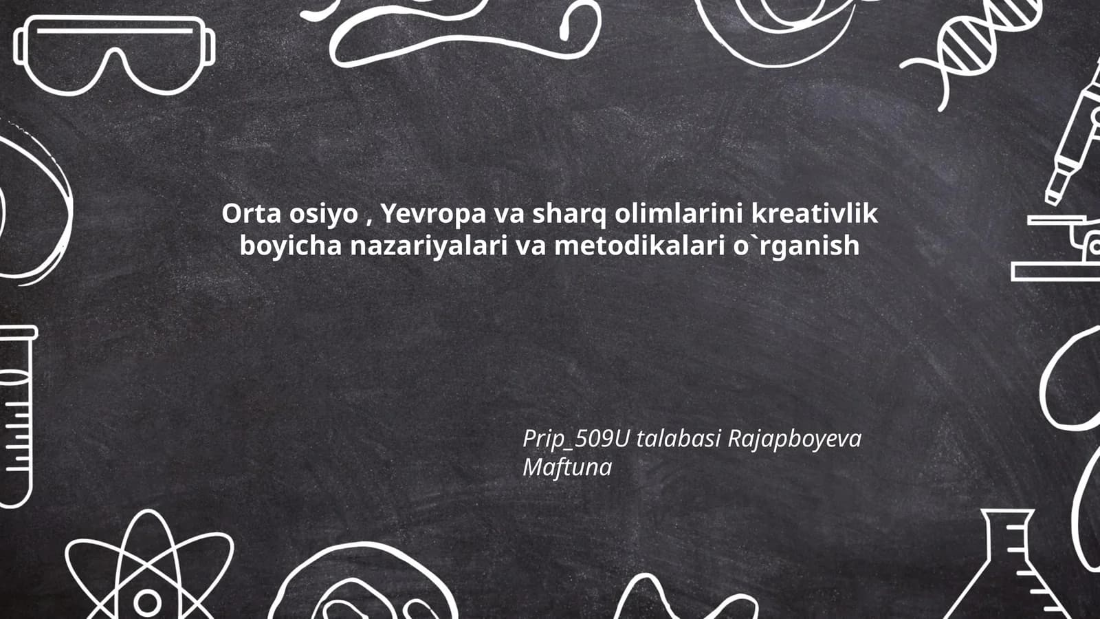 Orta osiyo, Yevropa va sharq olimlarini kreativlik boyicha nazariyalari va metodikalari o`rganish