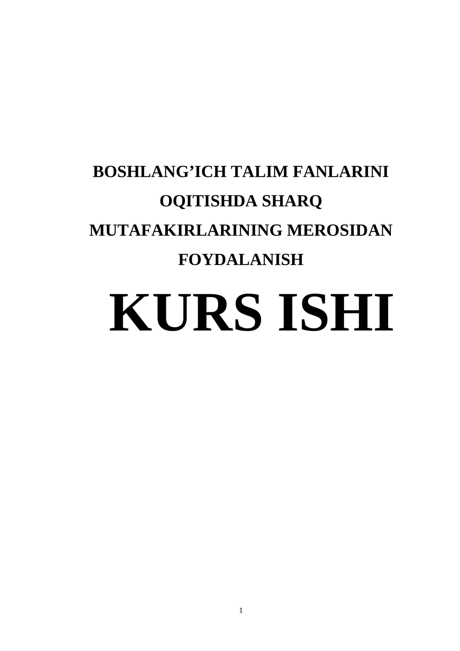 BOSHLANG’ICH TALIM FANLARINI OQITISHDA SHARQ MUTAFAKIRLARINING MEROSIDAN FOYDALANISH KURS ISHI