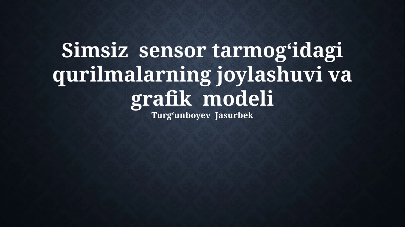 Simsiz sensor tarmogʻidagi qurilmalarning joylashuvi va grafik modeli