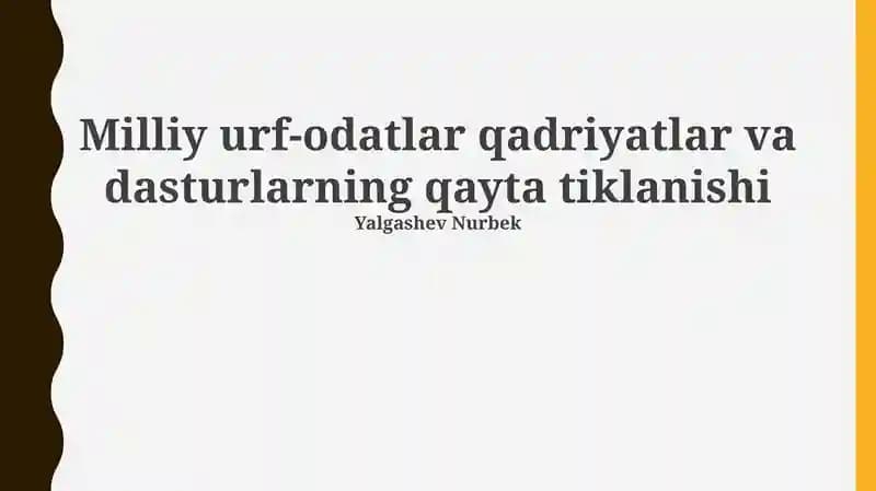 Milliy urf-odatlar qadriyatlar va dasturlarning qayta tiklanishi