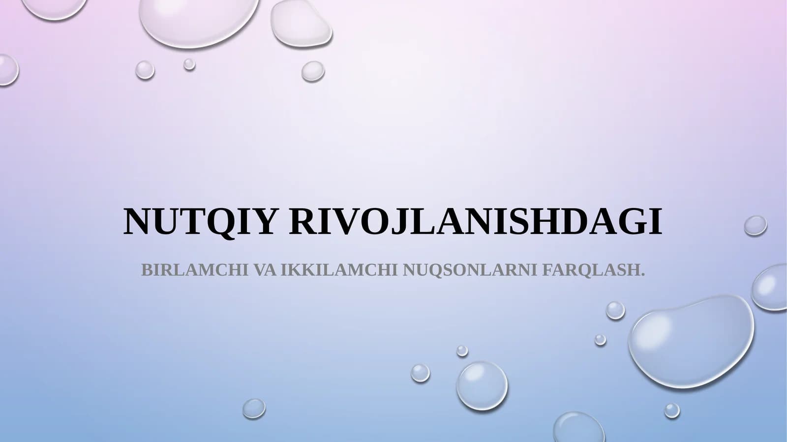 Nutqiy rivojlanishdagi birlamchi va ikkilamchi nuqsonlarni farqlash
