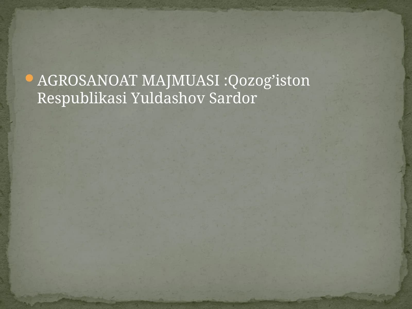 AGROSANOAT MAJMUASI:Qozog’iston Respublikasi Yuldashov Sardor