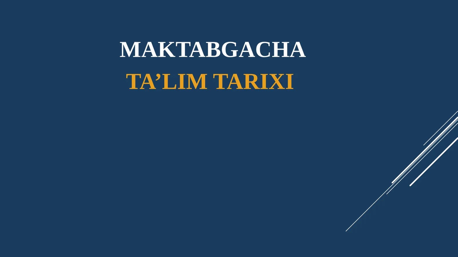 MAKTABGACHA TA’LIM TARIXI