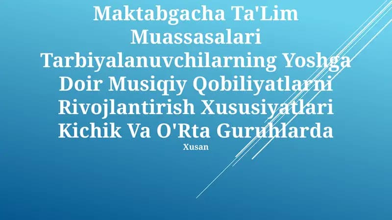 Maktabgacha Ta'lim Muassasalari Tarbiyalanuvchilarning Yoshga Doir Musiqiy Qobiliyatlarni Rivojlantirish Xususiyatlari Kichik Va O'Rta Guruhlarda