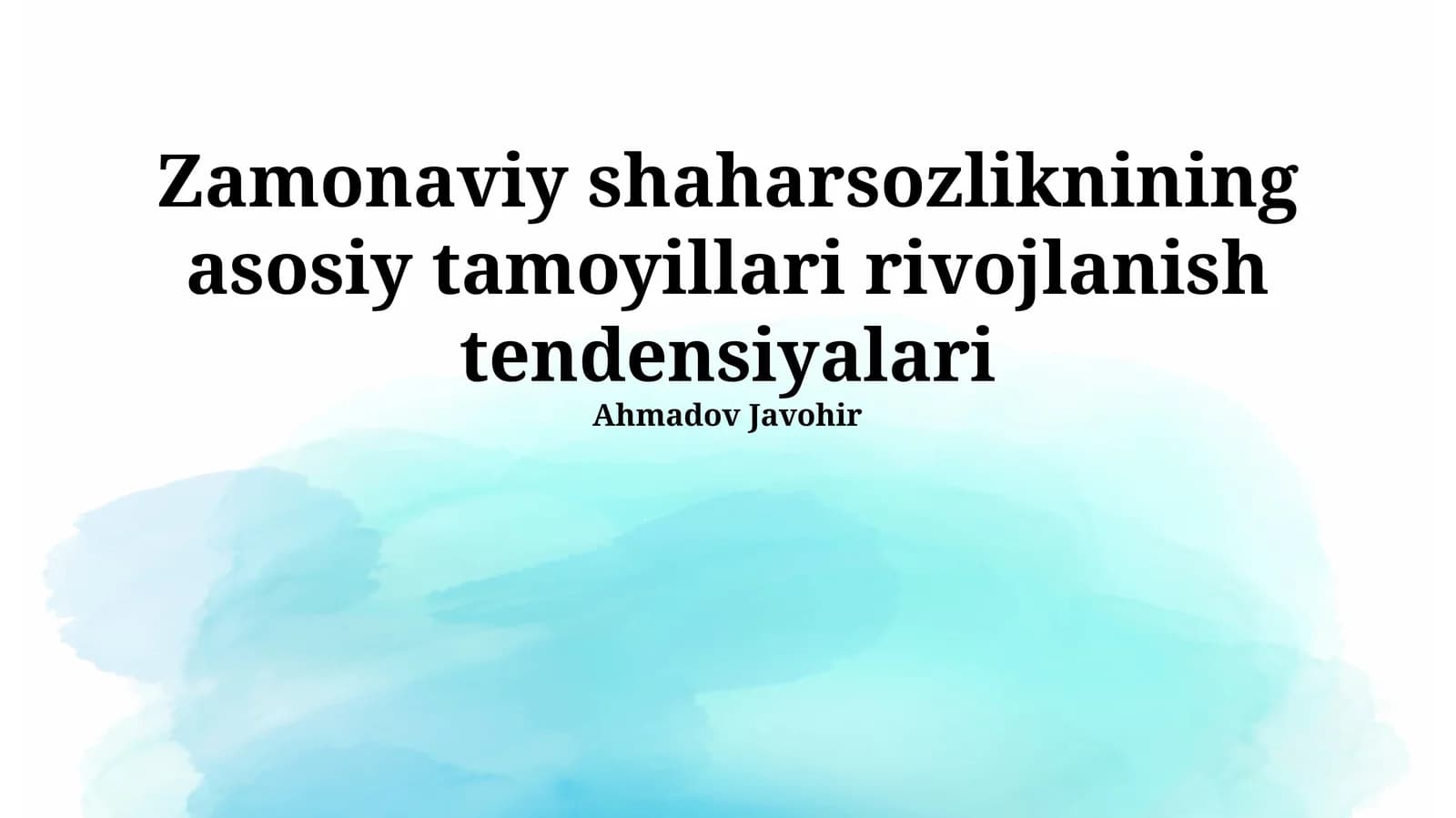 Zamonaviy shaharsozliknining asosiy tamoyillari rivojlanish tendensiyalari