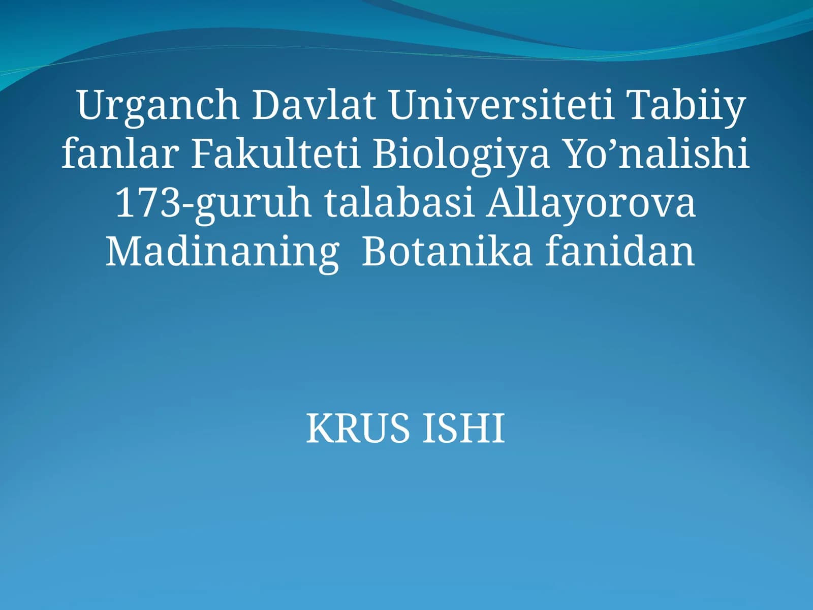 Botanika fanidan KRUS ISHI