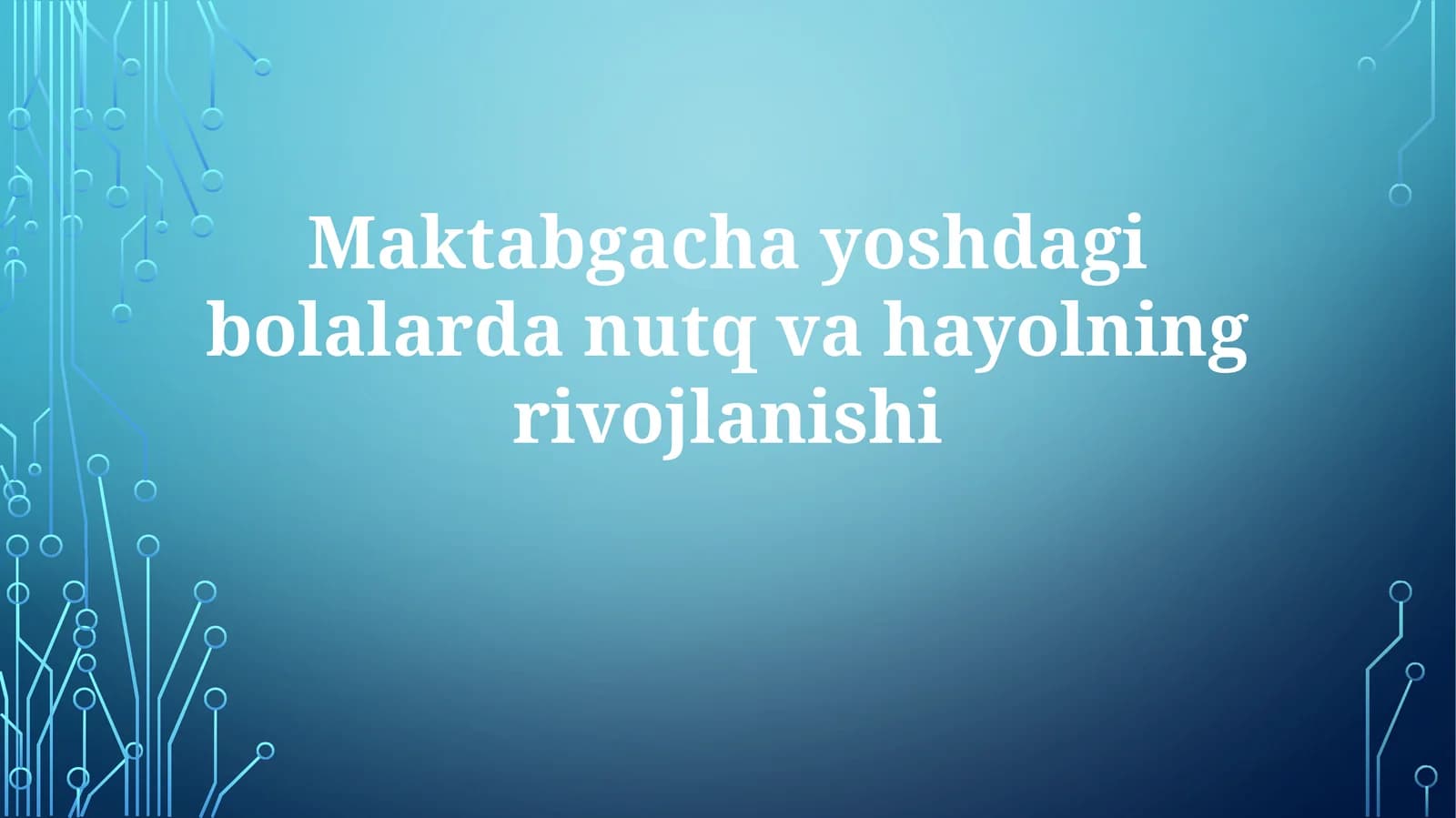 Maktabgachayoshdagibolalardanutqvahayolningrivojlanishi