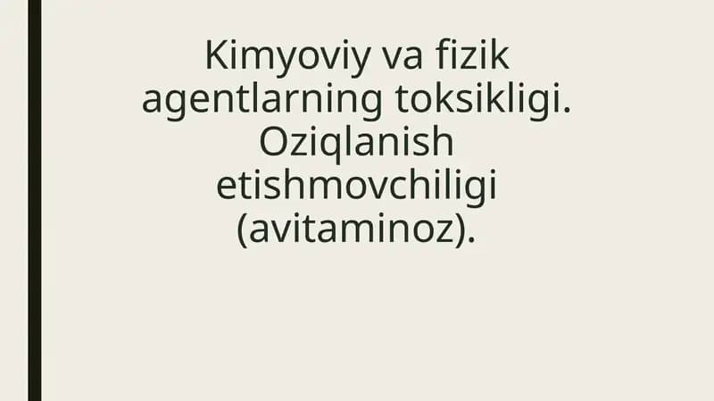 Kimyoviy va fizik agentlarning toksikligi. Oziqlanish
etishmovchiligi (avitaminoz).
