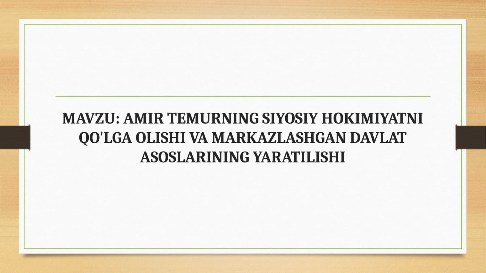 AMIR TEMURNING SIYOSIY HOKIMIYATNI QO'LGA OLISHI VA MARKAZLASHGAN DAVLAT ASOSLARINING YARATILISHI