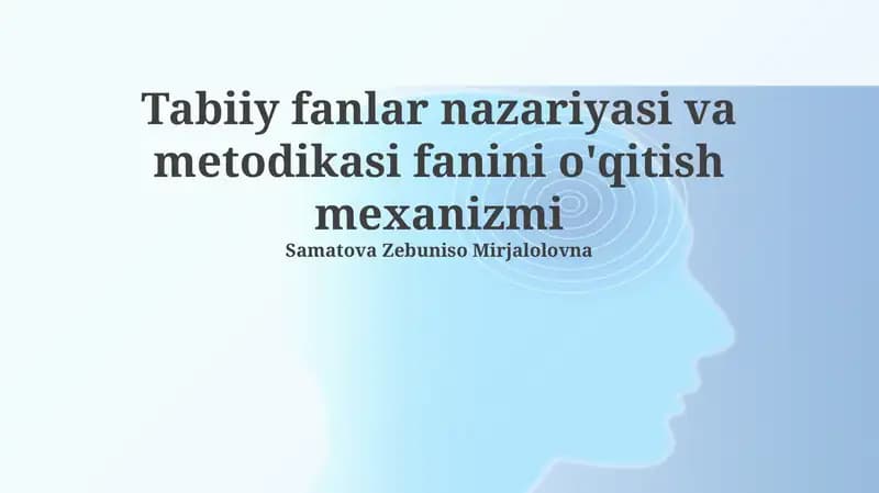 Tabiiy fanlar nazariyasi va metodikasi fanini o'qitish mexanizmi