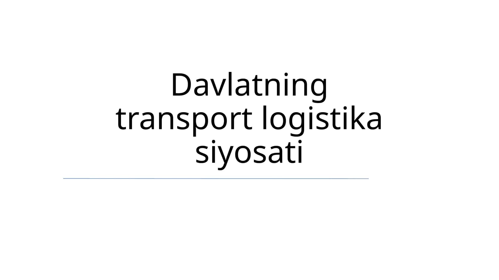 Davlatning transport logistika siyosati