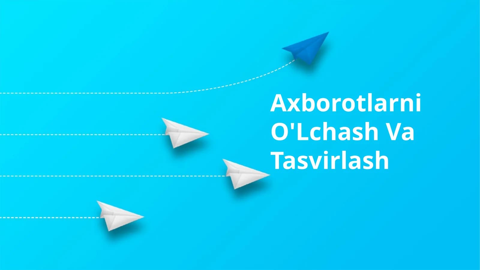 Axborotlarni O'Lchash Va Tasvirlash